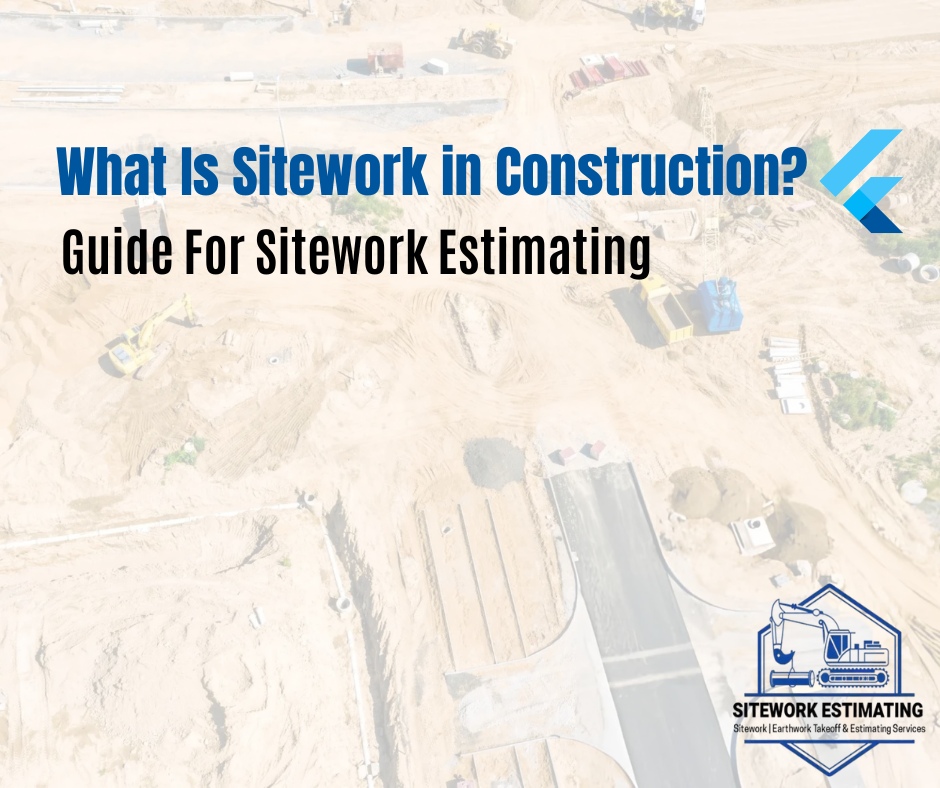 What Is Sitework in Construction Guide For Sitework Estimating
